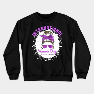 Break The Bias International Womens Day 2022 8 March 2022 Crewneck Sweatshirt